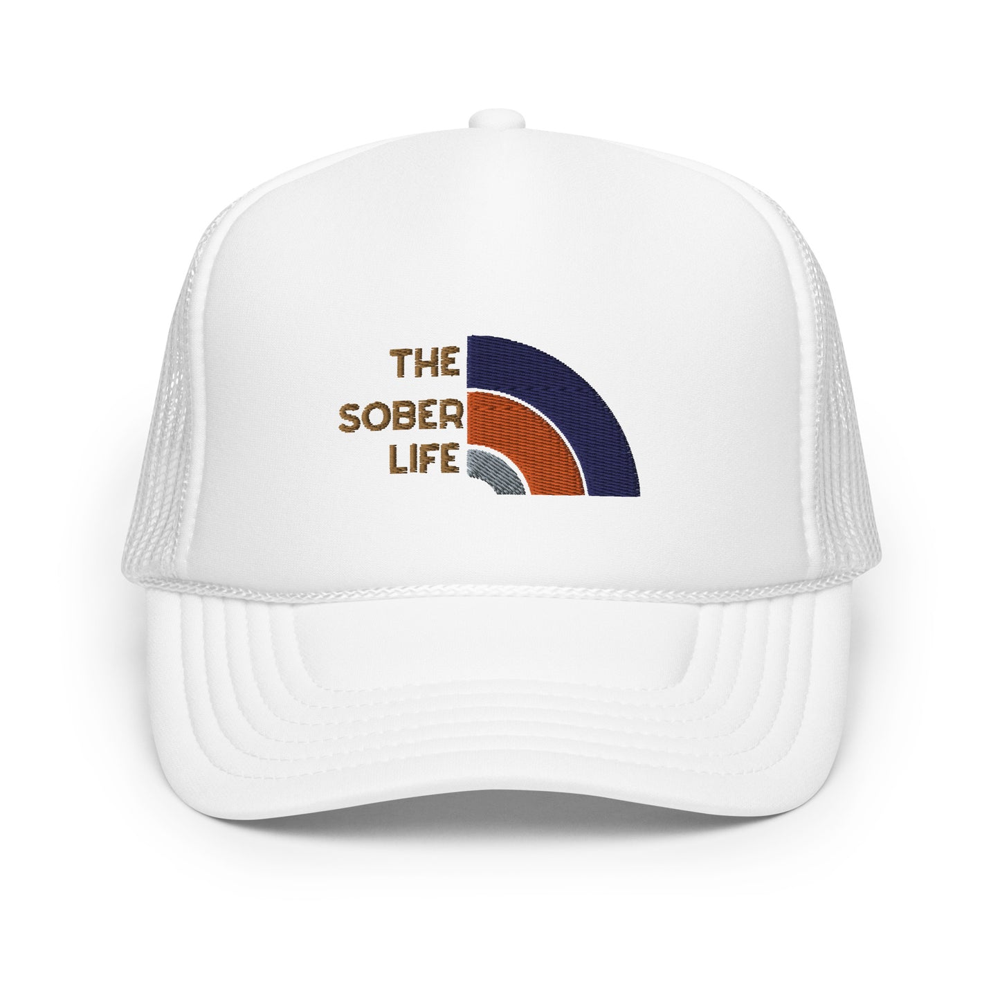 The Sober Life Foam trucker hat - Embroidered