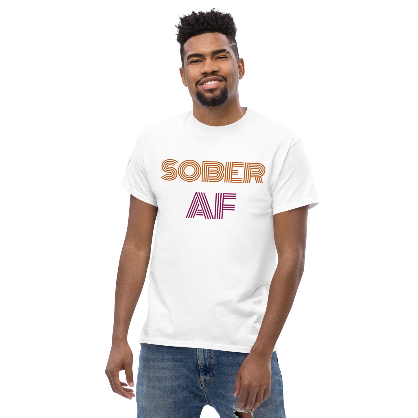 Sober AF - Unisex classic Tee Shirt