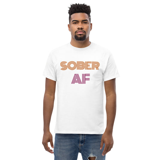 Sober AF - Unisex classic Tee Shirt