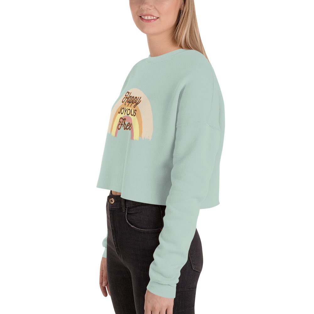 Happy, Joyous, Free Crop Sweatshirt