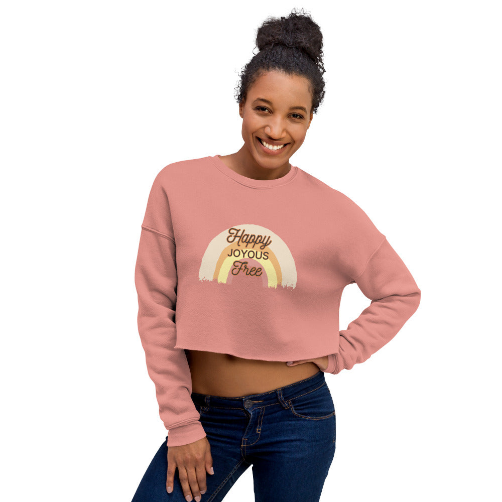 Happy, Joyous, Free Crop Sweatshirt